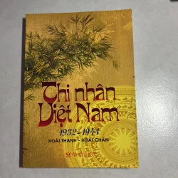 Thi nhân Việt Nam - Hoài Thanh/ Hoài Chân