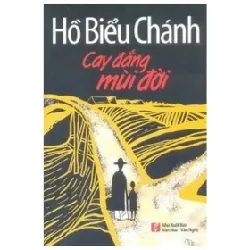 Cay Đắng Mùi Đời - Hồ Biểu Chánh