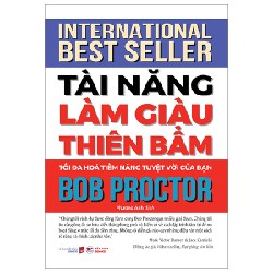 Tài Năng Làm Giàu Thiên Bẩm - Tối Đa Hóa Tiềm Năng Tuyệt Vời Của Bạn - Bob Proctor