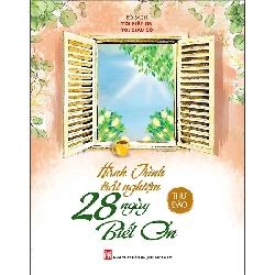 Hành trình trải nghiệm 28 ngày biết ơn,Pnu,198 - Thư Đào - Q1/2021 - TÂM LÝ GIÁO DỤC