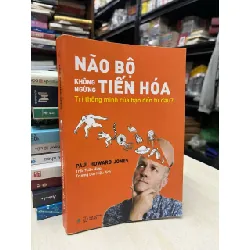 Não bộ không ngừng tiến hoá - Paul Howard-Jones