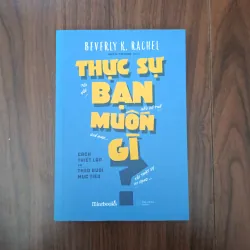 Thực sự bạn muốn gì