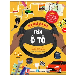 30++ Hoạt Động Viết, Vẽ, Tô Màu, Giải Đố... Theo Chủ Đề - Trò Chơi Cho Trẻ - Trên Ô Tô - Steve Martin, Putri Febriana