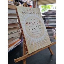 THE REST OF GOD : Restoring Your Soul By Restoring Sabbath - Mark Buchanan