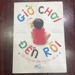 Giờ chơi đến rồi cẩm nang trò chơi sáng tạo cho trẻ - bổ ích hay 
