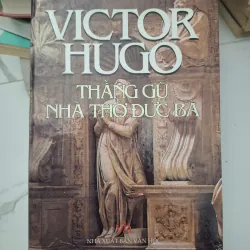 Thằng gù Nhà thờ Đức Bà - Victor Hugo - Tiểu thuyết kinh điển
