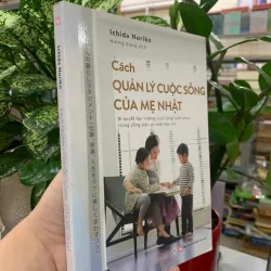 CÁCH QUẢN LÝ CUỘC SỐNG CỦA MẸ NHẬT - ICHIDA NORIKO (HƯƠNG GIANG dịch)