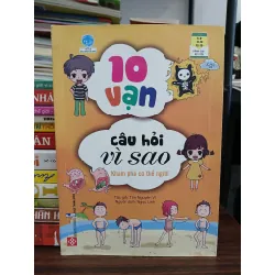 10 vạn câu hỏi vì sao – Khám phá cơ thể người – Tôn Nguyên Vĩ (dịch: Ngọc Linh)