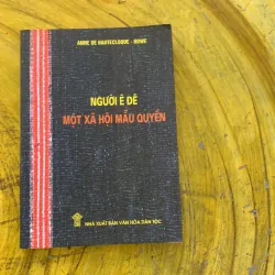  NGƯỜI Ê ĐÊ MỘT XÃ HỘI MẪU QUYỀN - ANNE DE HAUTECLOQUE-HOWE 