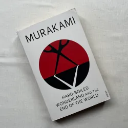 Hard-Boiled Wonderland and the End of the World - Haruki Murakami