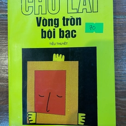 Vòng tròn bội bạc - Chu Lai