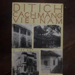 Di tích Cách mạng Việt Nam (Tập một)- nxb Phổ Thông