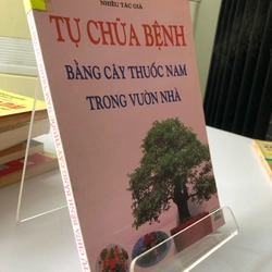 TỰ CHỮA BỆNH BẰNG CÂY THUỐC NAM TRONG VƯỜN NHÀ  274776