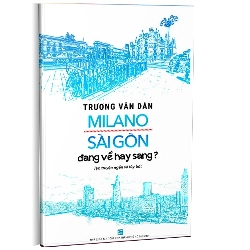 Milano Sài Gòn đang về hay sang? mới 100% Trương Văn Dân 2018 HCM.PO Oreka-Blogmeo