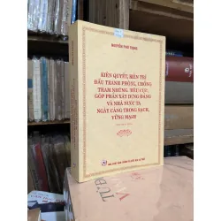 Kiên quyết, kiên trì đấu tranh phòng, chống tham nhũng, tiêu cực, góp phần xây dựng Đảng và Nhà nước ta ngày càng trong sạch, vững mạnh - Nguyễn Phú Trọng 599318