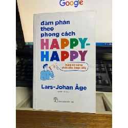 Đàm Phán Theo Phong Cách Happy-happy: Năm Kỹ Năng Chốt Đâu Được Đấy -Tác giả Lars Johan Age- NXB Trẻ 2022- Sách lưu kho mới 95% STB1149