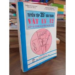 Tuyển tập 351 bài toán Vật Lý 12 - Trần Quang Phú, Huỳnh Thị Sang