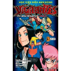 Học Viện Siêu Anh Hùng Vigilantes - My Hero Academia Illegals - Tập 3 - Đàn Chị - Kohei Horikoshi, Hideyuki Furuhashi, Betten Court (Mới 100%) Manga, comic, NXB Kim Đồng - SÁCH ĐẠI HỌC