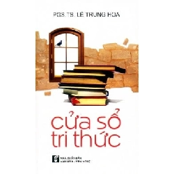 Cửa sổ tri thức - PGS.TS.Lê Trung Hoa