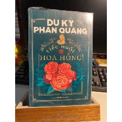 [Phiên Chợ Sách Cũ] Du Ký Phan Quang - Tiếc Nuối Hoa Hồng 2022 - Phan Quang-Đông A 0506