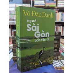 NGƯỜI SÀI GÒN BẤT ĐẮC DĨ - VÕ ĐẮC DANH
