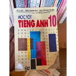 Học Tốt Tiếng Anh 10 - Tô Châu, Trần Khánh Quy, Nguyễn Kim Xuyến 2003 Sách tự học tiếng Anh VAVO-AK1T2 Rebooks.vn