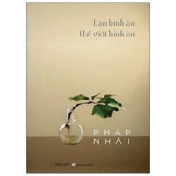 Bạn Bình An Thế Giới Bình An - Pháp Nhật