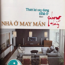 THIẾT KẾ VÀ XÂY DỰNG NHÀ Ở THEO PHONG THỦY,NHÀ Ở MAY MẮN 470794