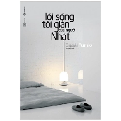 Lối Sống Tối Giản Của Người Nhật - Sasaki Fumio