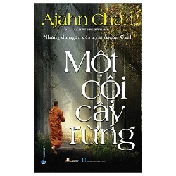 Những Dụ Ngôn Của Ngài Ajahn Chah - Một Cội Cây Rừng - Ajahn Chah (Mới 100%) Phật giáo, Văn Lang Books - SÁCH ĐẠI HỌC