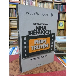 Để trở thành nhà biên kịch phim truyện  - Nguyễn Quang Lập