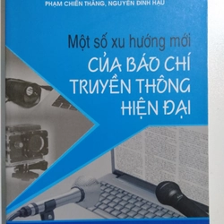 Một số xu hướng mới của báo chí truyền thông hiện đại