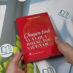 Chuyện Tình Vua Chúa Hoàng Tộc Việt Nam - Đinh Công Vĩ 990453