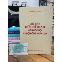 Chủ tịch Hồ Chí Minh với Quốc hội và Hội đồng nhân dân – Văn phòng Quốc hội