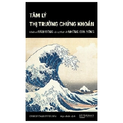 Tâm Lý Thị Trường Chứng Khoán - Hành Vi Đám Đông Và Sự Thật Đằng Sau Những Con Sóng (Tái Bản 2023) - George Charles Selden ASB.PO Oreka Blogmeo 230225