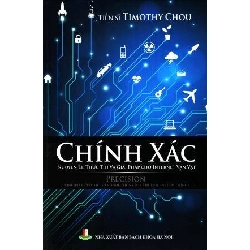 Chính Xác – Nguyên Lý, Thực Thi Và Giải Pháp Cho Internet Vạn Vật - Timothy Chou ASB.PO Oreka Blogmeo 230225