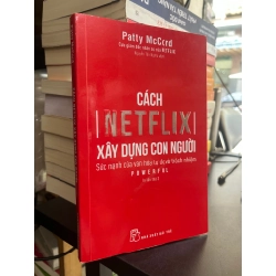 Cách Netflix xây dựng  con người - Patty McCord
