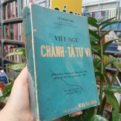 VIỆT NGỮ CHÁNH TẢ TỰ VỊ - LÊ NGỌC TRỤ