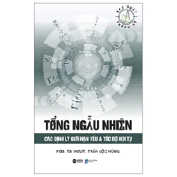 Tổng Ngẫu Nhiên - Các Định Lý Giới Hạn Yếu & Tốc Độ Hội Tụ - PGS. TS. NGƯT. Trần Lộc Hùng 288300