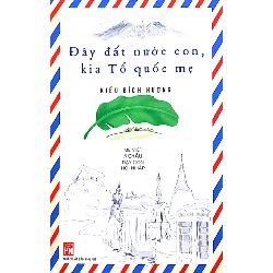 Đây đất nước con kia tổ quốc mẹ - Mẹ Việt 5 châu dạy con hội nhập - Kiều Bích Phương STB2681 Mẹ và bé