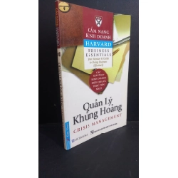 Cẩm nang kinh doanh Harvard Quản lý khủng hoảng mới 90% bẩn bìa, ố nhẹ, tróc gáy 2006 HCM2811 Harvard Business Essentials KỸ NĂNG