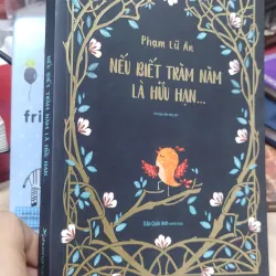 Sách: Nếu biết trăm năm là hữu hạn - TG: Phạm Lữ Ân (B2) 1044046
