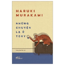 Những Chuyện Lạ Ở Tokyo - Haruki Murakami