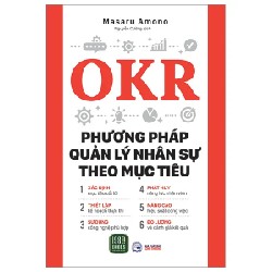 OKR - Phương Pháp Quản Lý Nhân Sự Theo Mục Tiêu - Masaru Amono 192838