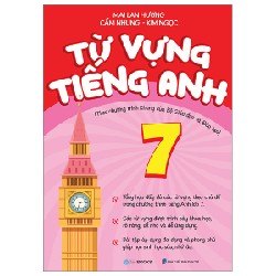 Từ Vựng Tiếng Anh 7 (Theo Chương Trình Khung Của Bộ Giáo Dục Và Đào Tạo) - Mai Lan Hương, Cẩm Nhung, Kim Ngọc 147517