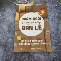 Châm Ngòi “Cuộc Chiến” Bán Lẻ - Mở Khóa Mấu Chốt Bán Hàng Thành Công