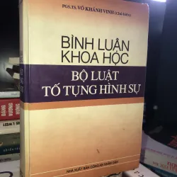 Bình luận khoa học bộ luật tố tụng hình sự - PGS. TS. Võ Khánh Linh 
