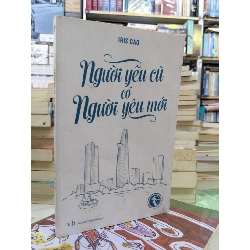 Người Yêu Cũ Có Người Yêu Mới - Iris Cao