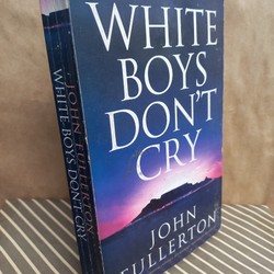 White Boys Don't Cry - John Fullerton - sách ngoại văn đã qua sử dụng