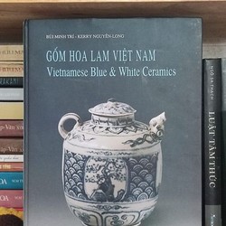 GỐM HOA LAM VIỆT NAM - VIETNAMESE BLUE AND WHITE CERAMICS (SONG NGỮ VIỆT - ANH)